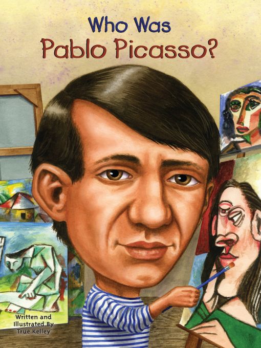 Title details for Who Was Pablo Picasso? by True Kelley - Available